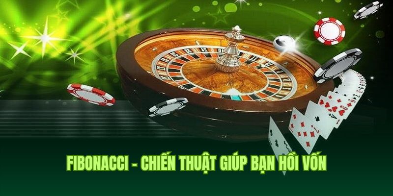 Fibonacci - Hướng dẫn chơi Roulette online giúp bạn hồi vốn