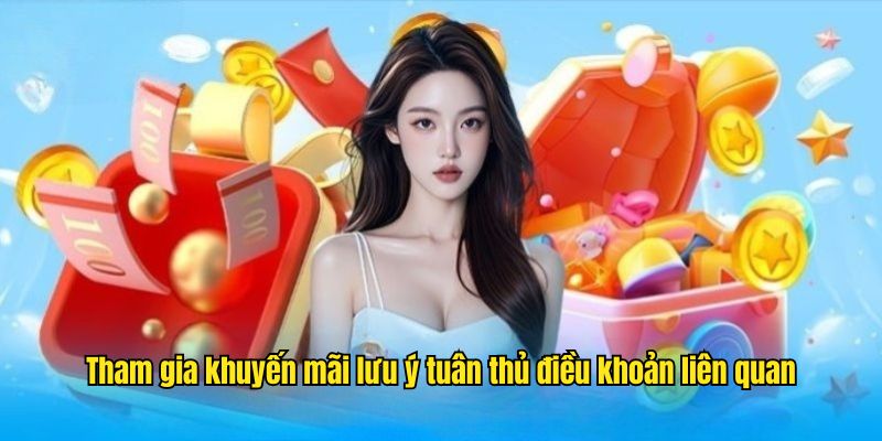 Tham gia khuyến mãi lưu ý đọc thêm chính sách điều khoản liên quan